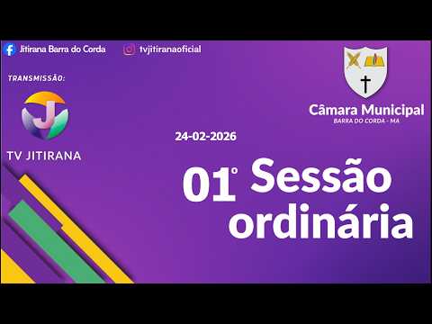01º Sessão Ordinária da Câmara Municipal de Barra do Corda-MA Terça-feira 24-02-2026