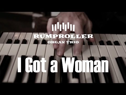 Rumproller Organ Trio - I Got a Woman