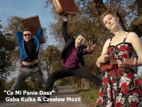Gaba Kulka & Czesław Mozil - Co Mi Panie Dasz