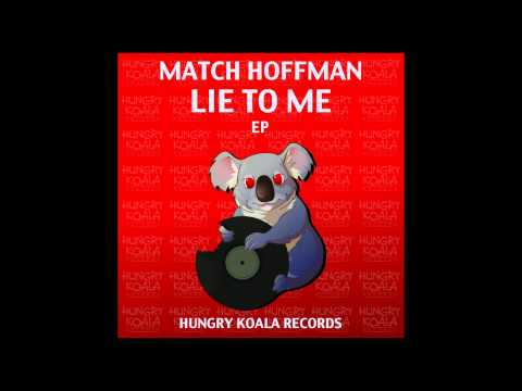 Match Hoffman - Lie to Me (Original Mix)