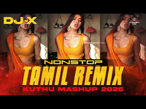 [DJ-X] Nonstop Tamil Remix Kuthu Mashup 2025 | Exclusive Vibe Hit's