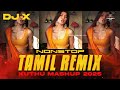 DJ X Nonstop Tamil Remix Kuthu Mashup 2025 Exclusive Vibe Hit S