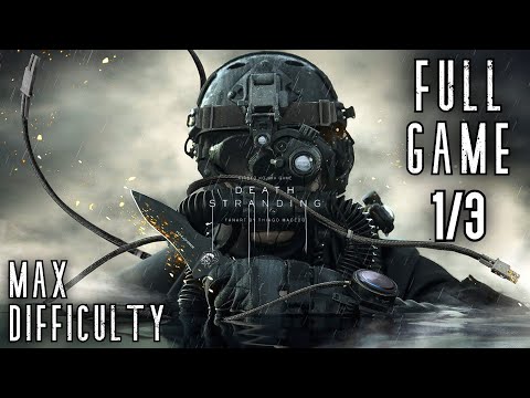 Death Stranding | Full Game (Very Hard) Walkthrough | MAX Difficulty & Settings No Commentary 1/3