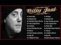 Best Songs Of Billy Joel Billy Joel Greatest Hits Full Album 2022