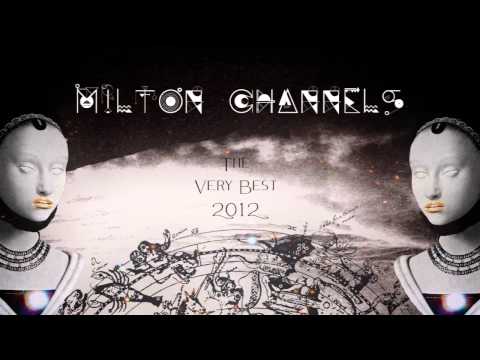 Milton Channels - The Very Best 2012