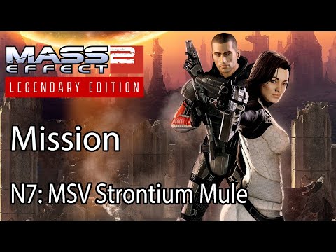 Mass Effect 2 Mission N7: MSV Strontium Mule