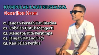 Download lagu LAGU NOSTALGIA TERBAIK cover Jhon seran  mp3