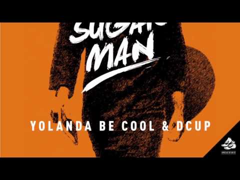 Yolanda Be Cool & DCUP - Sugar Man (Original Mix)