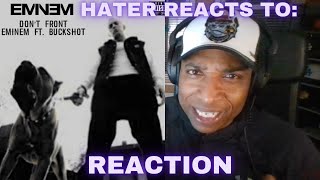 EMINEM HATER REACTS TO: &quot;Don&#39;t Front&quot; feat. Buckshot (REACTION)