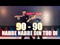 90 90 NABBE NABBE DIL TOD DANCE VIDEO New Trending Punjabi Song Jasmine Sandlas Gippy Grewal