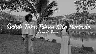 Download lagu Momo ft eńau - Sudah Tahu Tuhan Kita Berbeda ( Video Lyric) mp3 Download lagu Momo ft eńau - Sudah Tahu Tuhan Kita Berbeda ( Video Lyric) mp3