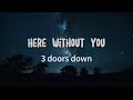 Here Without You - 3 Doors Down (Lyric Video)