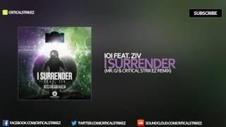 IOI - I Surrender [feat. ZIV] (Mr. G! &amp; Critical Strikez Remix)