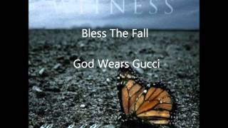 Bless The Fall - God Wears Gucci