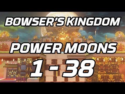 [Super Mario Odyssey] Bowser's Kingdom Power Moons 1 - 38 Guide