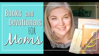 Encouraging Books and Devotionals || Homeschool Moms