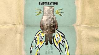 Dylan Murray - Inspiration