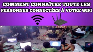 Comment connaître toute les personnes connectées à votre Wifi