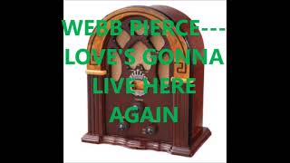 WEBB PIERCE   LOVE&#39;S GONNA LIVE HERE AGAIN