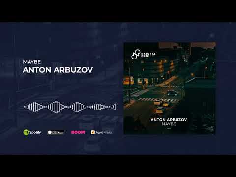 Anton Arbuzov - Maybe (Official Audio)