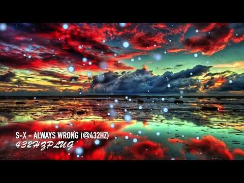 S-X - Always Wrong (@432HZ)
