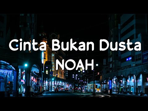 NOAH - Cinta Bukan Dusta | Lirik Video