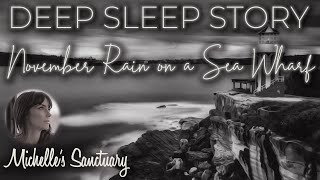 &quot;November Rain On A Sea Wharf&quot;: Autumn Sleep Hypnosis and Guided Meditation