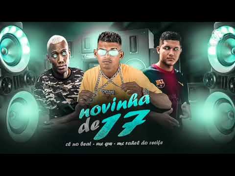 CL NO BEAT E MC RAHEL DO RECIFE E MC GW - NOVINHA DE 17 ( REMIX BREGA FUNK )