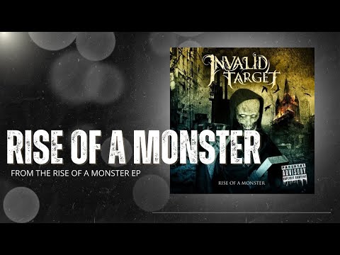 INVALID TARGET - RISE OF A MONSTER