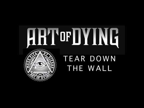 Art of Dying - Tear Down the Wall (Audio Stream)