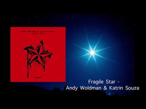 Andy Woldman & Katrin Souza - Fragile Star