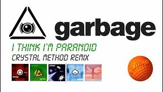 Garbage - I Think I&#39;m Paranoid (Crystal Method vocal mix)