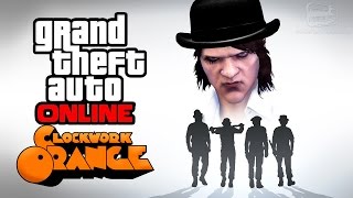 GTA Online - A Clockwork Orange