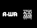 A-WA - Habib Galbi (Acid Arab Remix)