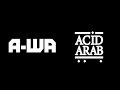 A-WA - Habib Galbi (Acid Arab Remix) 