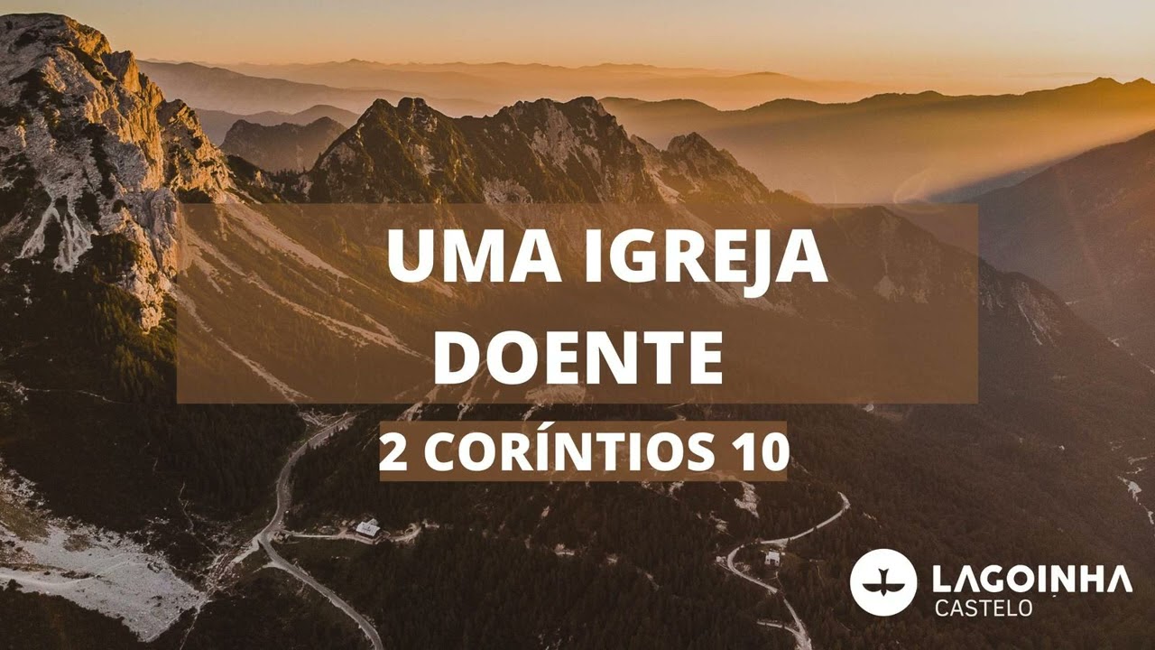 2 Coríntios 10: Uma igreja doente| Estudo Bíblico - Lagoinha Castelo
