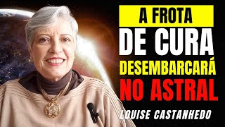 A FROTA DE CURA DESEMBARCARÁ NO ASTRAL | PARANORMAL PODCAST LOUISE CASTANHEDO