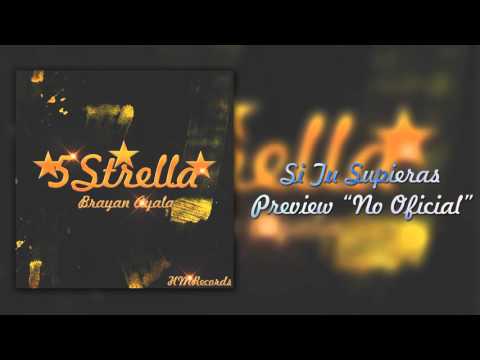 Brayan Ayala ( El 5 Estrella ) - Si Tu Supieras Preview "NoOficial"