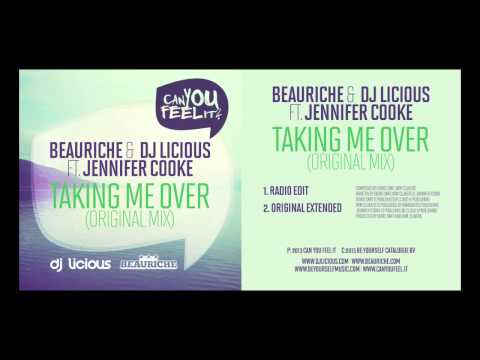 Beauriche & DJ Licious ft. Jennifer Cooke - Taking Me Over [Can You Feel It Records] [HD/HQ]