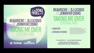 Beauriche & DJ Licious ft. Jennifer Cooke - Taking Me Over [Can You Feel It Records] [HD/HQ]