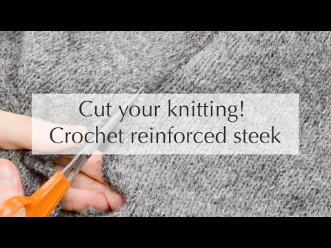 Cut your knitting! How to crochet reinforce and cut a steek