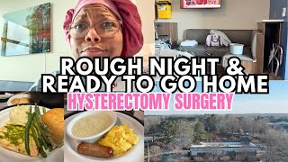 ROUGH NIGHT & I MIGHT AS WELL GO HOME!! HYSTERECTOMY HOSPITAL STAY -  GOING HOME -  WHEN I COULD EAT