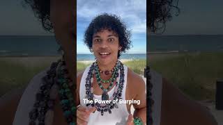 The Power of Burping