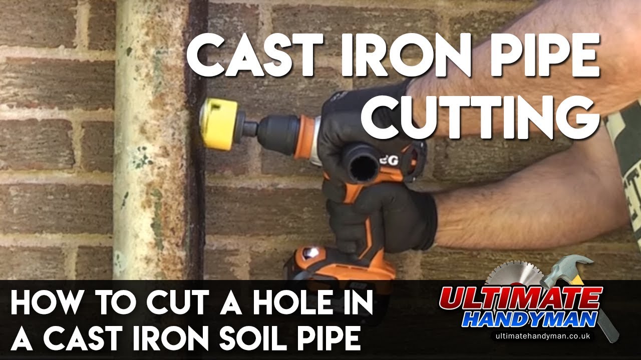 how to cut a hole in a cast iron soil pipe