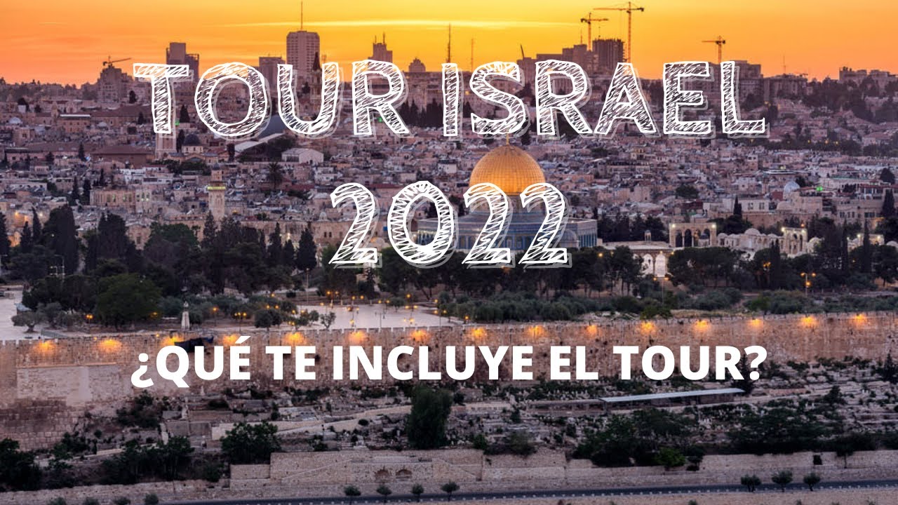 ¿CUÁNTO CUESTA VIAJAR A ISRAEL 💶🇮🇱 TOUR 2022 (PRECIOS Y RECORRIDOS)
