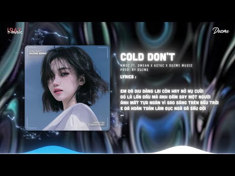 Cold Don't - (Duzme Remix) | Em đã dịu dàng lại còn hãy nở nụ cười...Nhạc HOT Tik Tok 2023