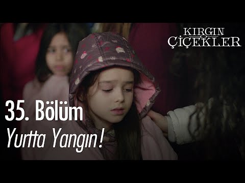 Gülcan yurtta yangın çıkarıyor! - Kırgın Çiçekler 35. Bölüm