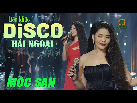 Liên Khúc Disco Hải Ngoại Hay Nhất - Mộc San | Những Ca Khúc Bất Hủ | MUSIC VIDEO OFFICIAL