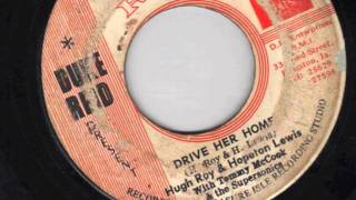 DRIVE HER HOME   HOPETON LEWIS AND TOMMY MCCOOK