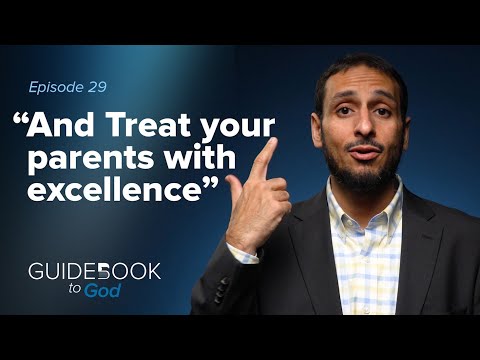 Ep: 29: And treat your parents with excellence | Guidebook to God by Sh. Yahya Ibrahim